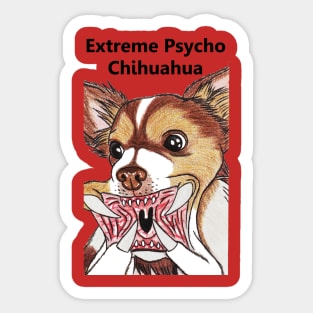 Extreme Psycho Chihuahua Sticker